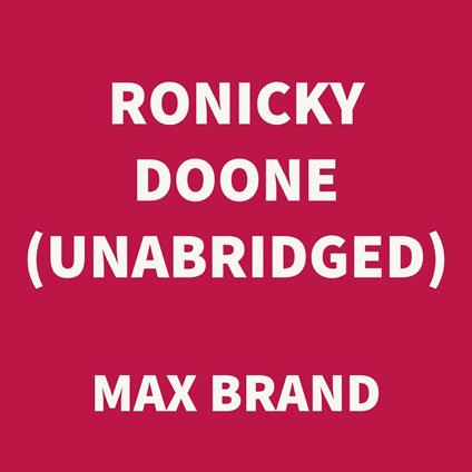 Ronicky Doone (UNABRIDGED)
