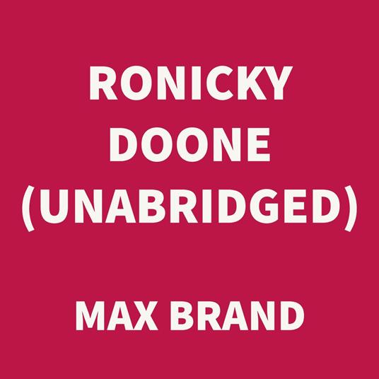 Ronicky Doone (UNABRIDGED)