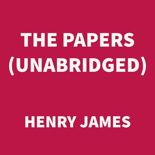 The Papers (UNABRIDGED)