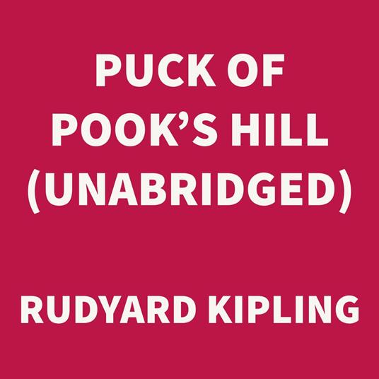 Puck of Pook's Hill (UNABRIDGED)