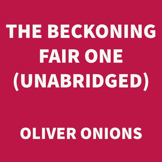 The Beckoning Fair One (UNABRIDGED)