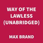 Way of the Lawless (UNABRIDGED)