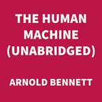 The Human Machine (UNABRIDGED)