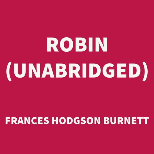 Robin (UNABRIDGED)