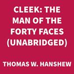 Cleek: The Man of the Forty Faces (UNABRIDGED)