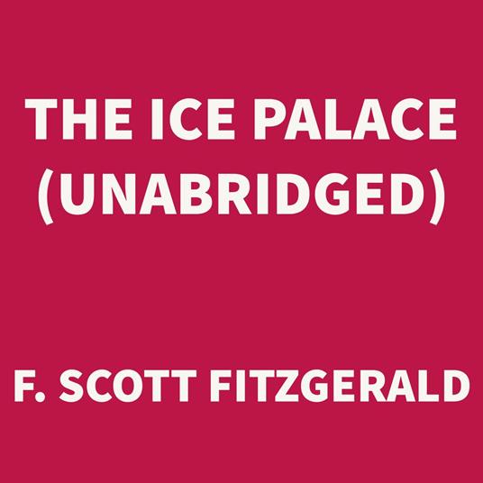 The Ice Palace (UNABRIDGED)