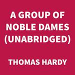 A Group of Noble Dames (UNABRIDGED)