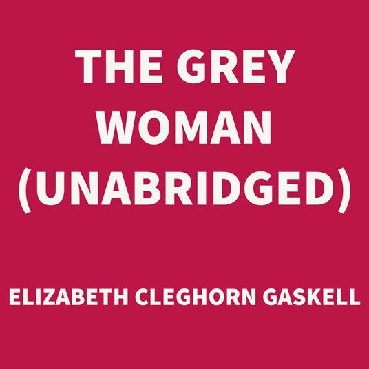 The Grey Woman (UNABRIDGED)