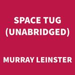 Space Tug (UNABRIDGED)