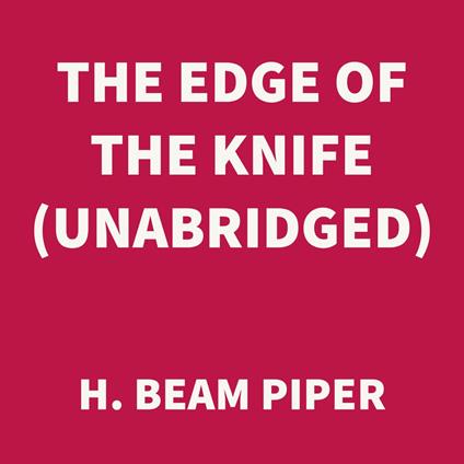 The Edge of the Knife (UNABRIDGED)