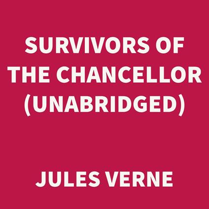 Survivors of the Chancellor (UNABRIDGED)