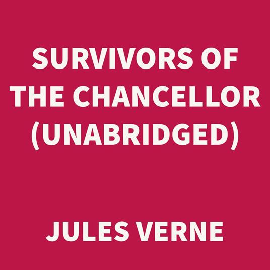 Survivors of the Chancellor (UNABRIDGED)