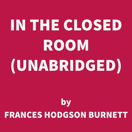 In the Closed Room (UNABRIDGED)