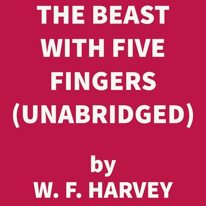The Beast With Five Fingers (UNABRIDGED)