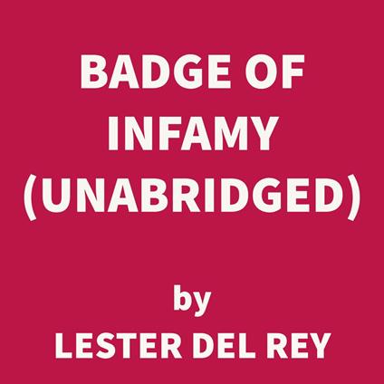 Badge of Infamy (UNABRIDGED)