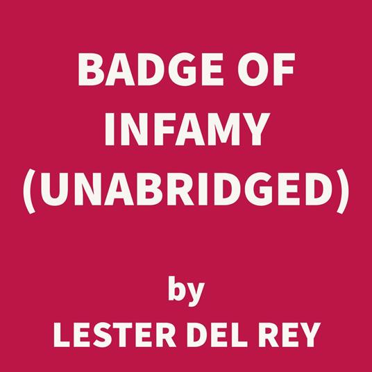 Badge of Infamy (UNABRIDGED)