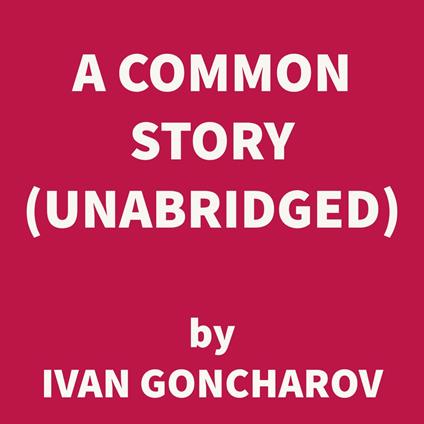 A Common Story (UNABRIDGED)