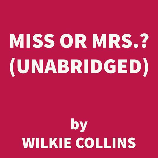 Miss or Mrs.? (UNABRIDGED)