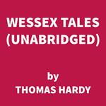 Wessex Tales (UNABRIDGED)
