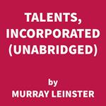Talents, Incorporated (UNABRIDGED)