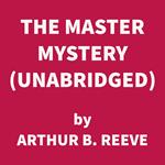 The Master Mystery (UNABRIDGED)