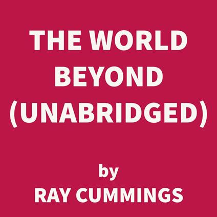The World Beyond (UNABRIDGED)