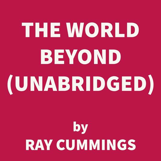 The World Beyond (UNABRIDGED)