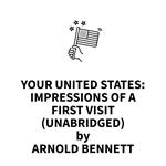 Your United States: Impressions Of A First Visit (UNABRIDGED)