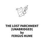 The Lost Parchment (UNABRIDGED)