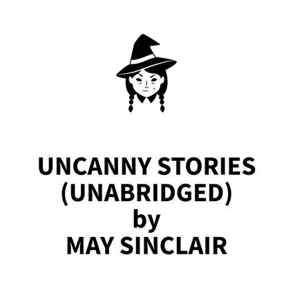 Uncanny Stories (UNABRIDGED)