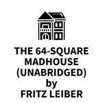 The 64-Square Madhouse (UNABRIDGED)