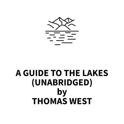 A Guide to the Lakes (UNABRIDGED)