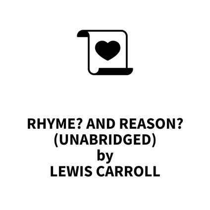 Rhyme? And Reason? (UNABRIDGED)