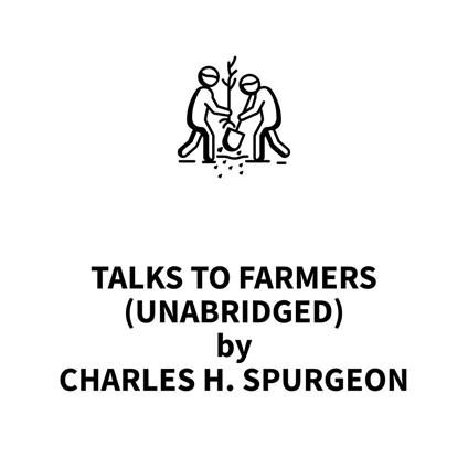 Talks To Farmers (UNABRIDGED)