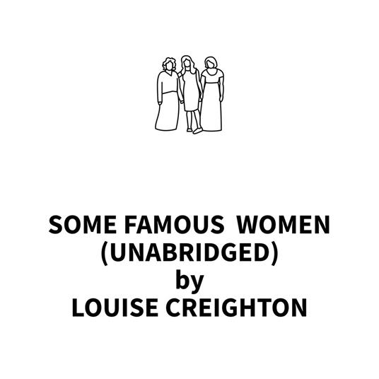 Some Famous Women (UNABRIDGED)
