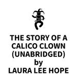 The Story of a Calico Clown (UNABRIDGED)