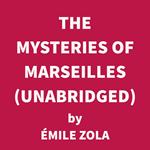 The Mysteries of Marseilles (UNABRIDGED)