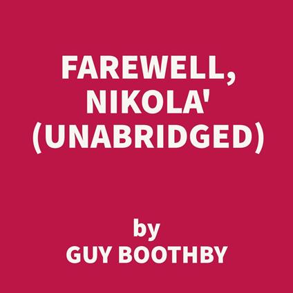 Farewell, Nikola' (UNABRIDGED)