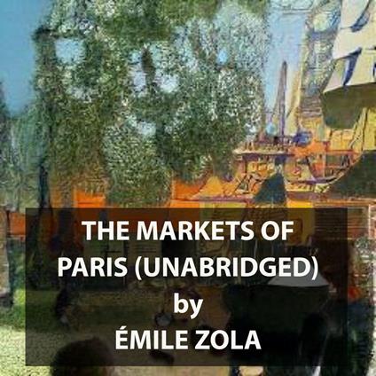 The Markets of Paris (UNABRIDGED)