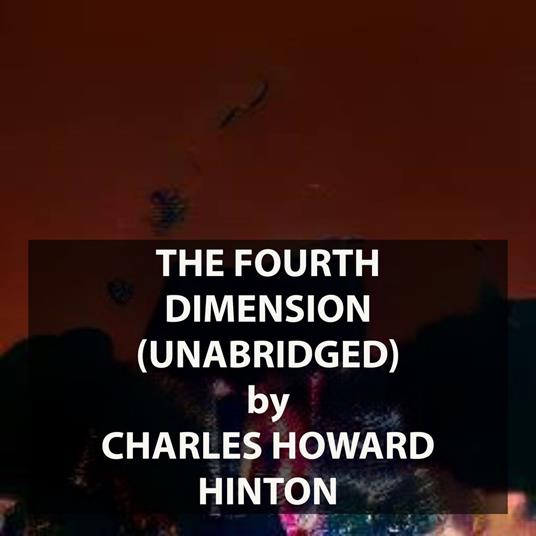 The Fourth Dimension (UNABRIDGED)