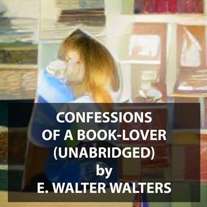 Confessions of a Book-Lover (UNABRIDGED)