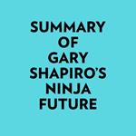 Summary of Gary Shapiro's Ninja Future