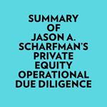 Summary of Jason A. Scharfman's Private Equity Operational Due Diligence