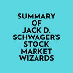 Summary of Jack D. Schwager's Stock Market Wizards