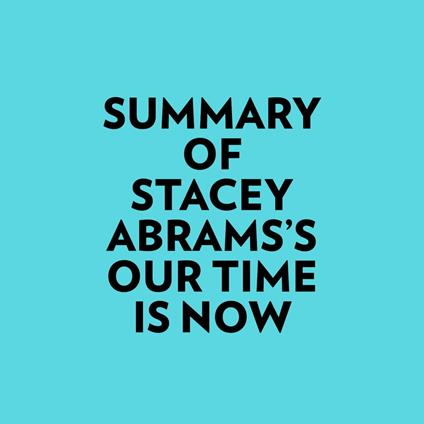 Summary of Stacey Abrams's Our Time Is Now