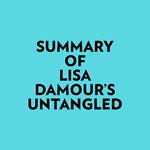 Summary of Lisa Damour's Untangled
