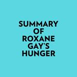 Summary of Roxane Gay's Hunger