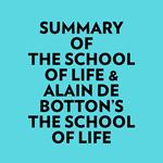 Summary of The School of Life & Alain de Botton's The School of Life
