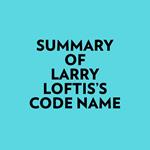 Summary of Larry Loftis's Code Name