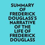 Summary of Frederick Douglass's Narrative Of The Life Of Frederick Douglass